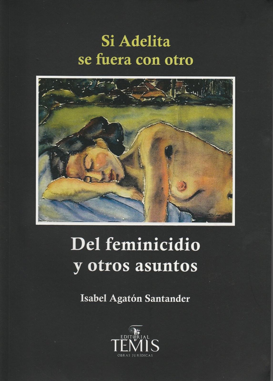 Si adelita se fuera con otro. del femicidio y otros asuntos
