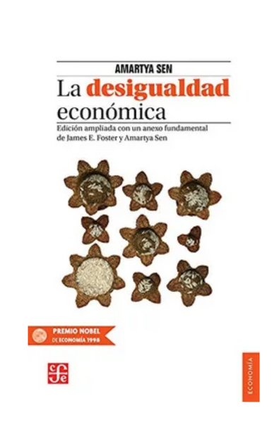 La desigualdad económica. edición ampliada con un anexo fundamental de james e. foster y amartya sen