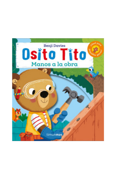 Osito tito. ¡manos a la obra!