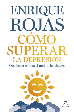 Cómo superar la depresión (relanzamiento) que hacer contra el mal de la tristeza