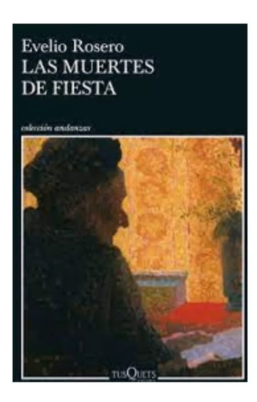 Las muertes de fiesta . rosero, evelio