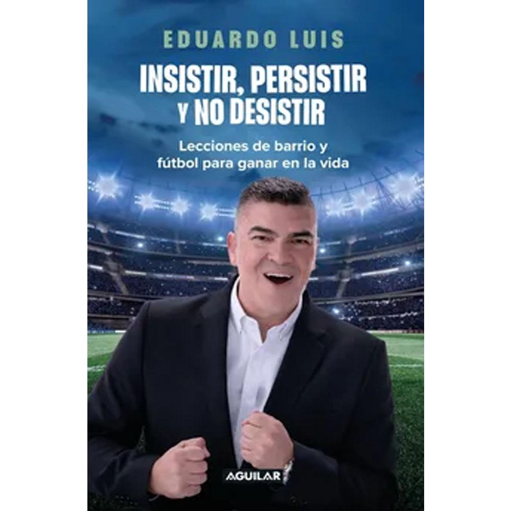 Insistir, persistir y no desistir luis eduardo lópez tavera