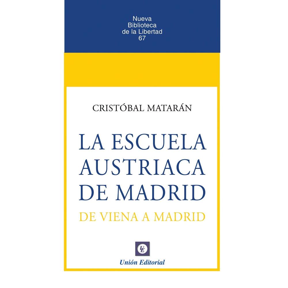 La escuela austriaca de madrid. de viena a madrid