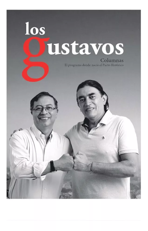 Los gustavos gustavo bolivar moreno,gustavo petro urrego ·