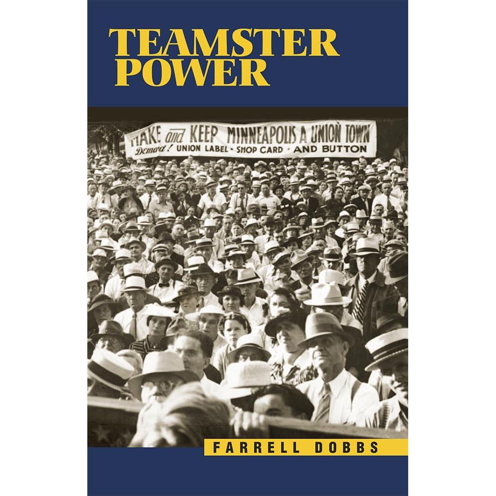 Teamster power farrell dobbs