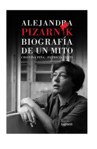Alejandra pizarnik. biografia de un mito