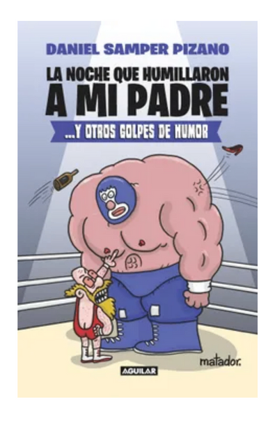 La noche que humillaron a mi padre