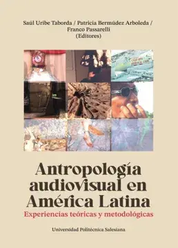 Antropologia audiovisual en america latina: experiencias teóricas y metodológicas