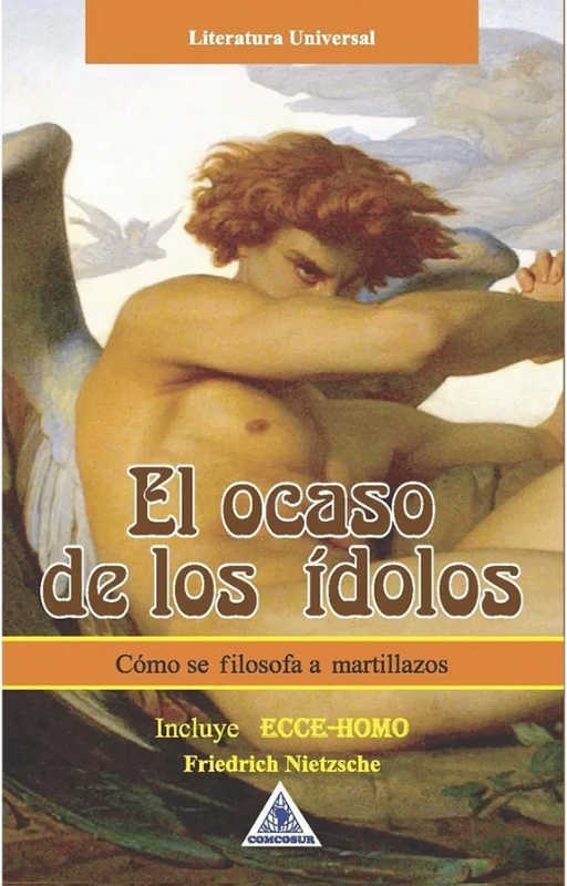 El ocaso de los idolos. friedrich nietzsche