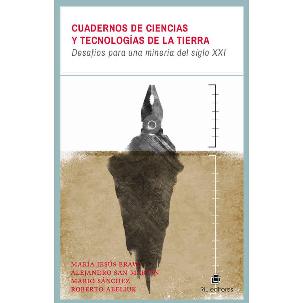 Cuadernos de ciencias y tecnologías de la tierra: desafíos para una minería del siglo xxi