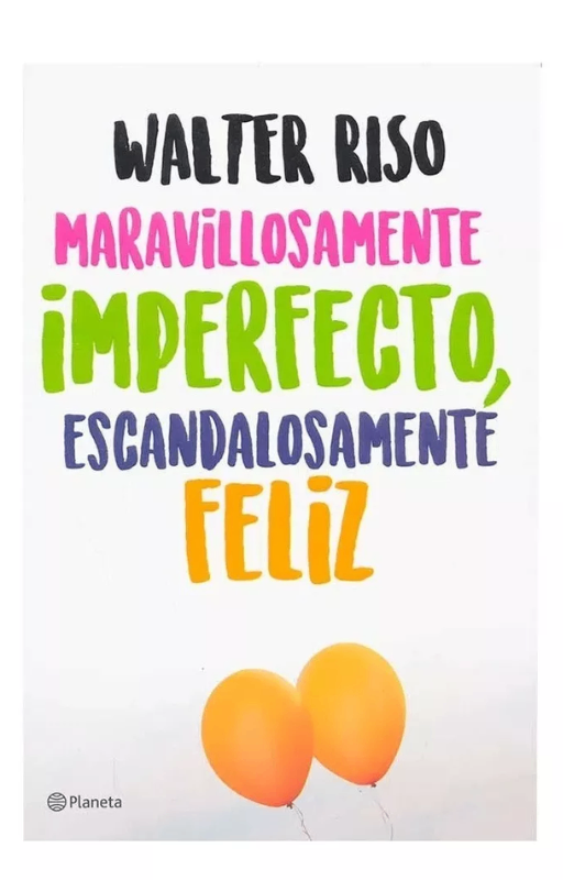 Maravillosamente imperfecto, escandalosamente feliz