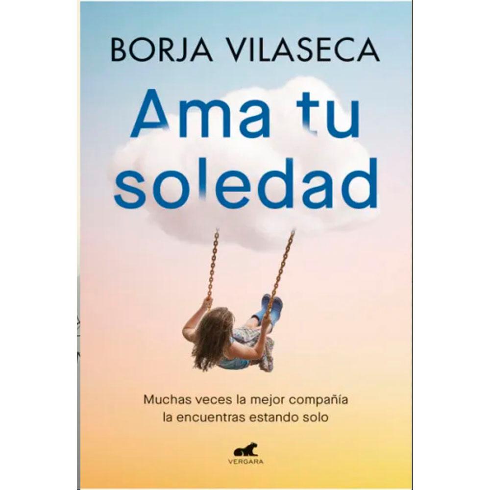 Ama tu soledad. muchas veces la mejor compañía la encuentras estando solo