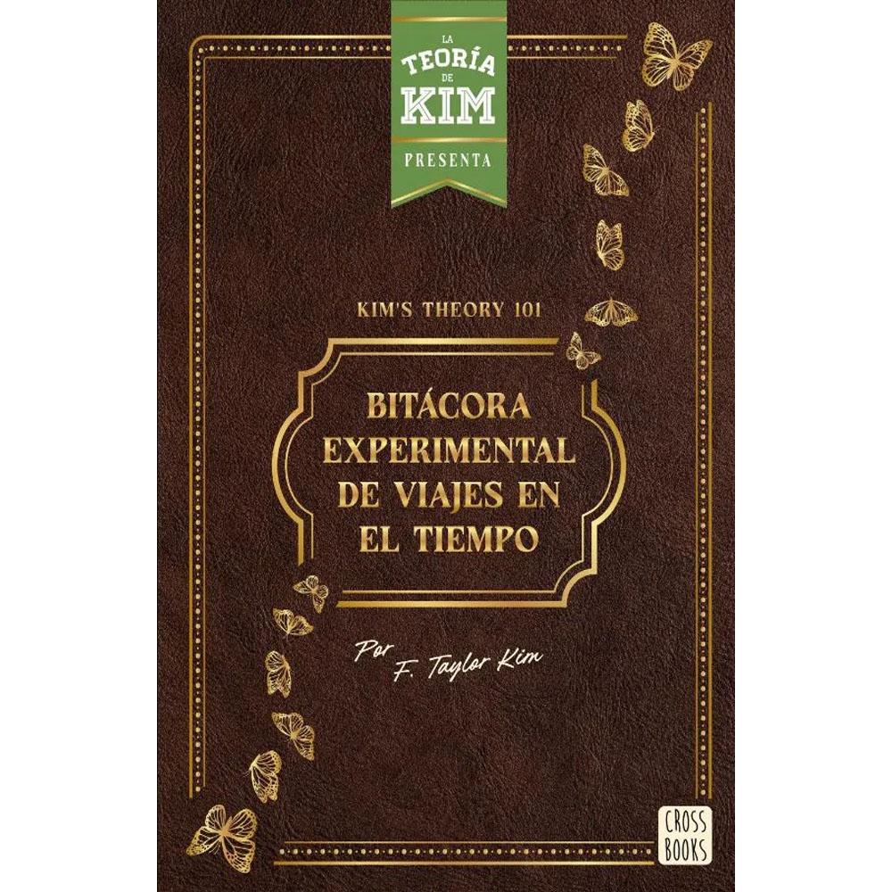 Kim's theory 101 bitácora experimental de viajes en el tiempo jay sandoval