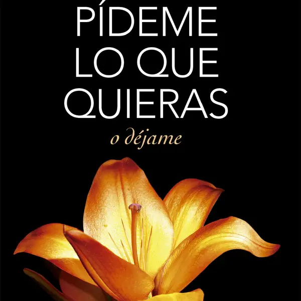 Pideme lo que quieras o dejame