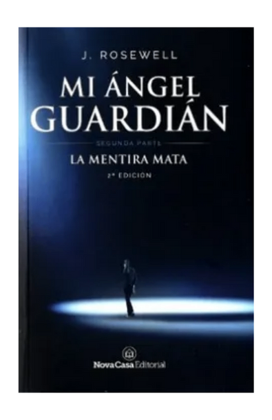 Mi ángel guardián. segunda parte. la mentira mata. 2ª edición