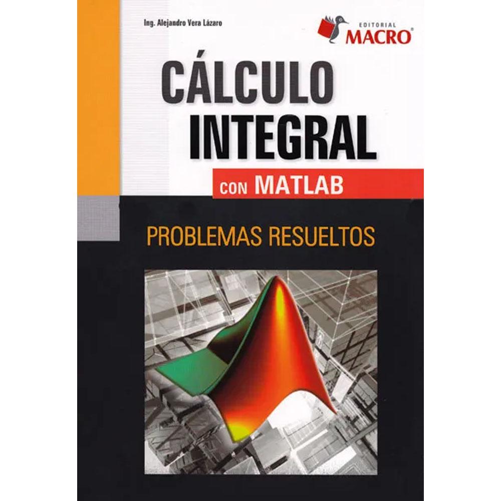 Cálculo integral con matlab. problemas resueltos alejandro vera lázaro