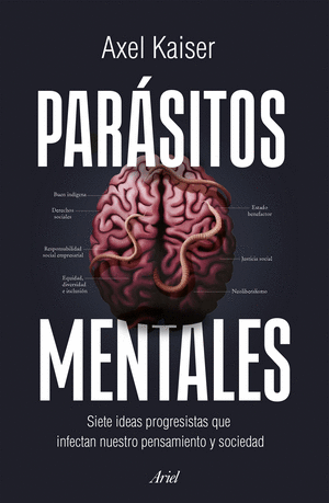Parásitos mentales siete ideas progresistas que infectan nuestro pensamiento y sociedad