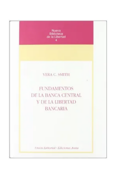 Fundamentos de la banca central y de la libertad bancaria