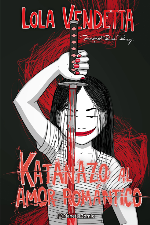 Lola vendetta. katanazo al amor romántico