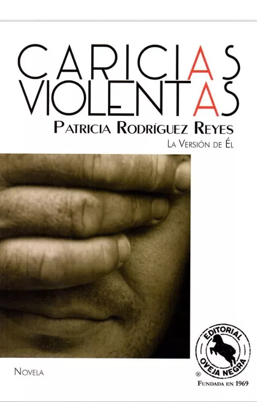 Caricias violentas, patricia rodriguez reyes