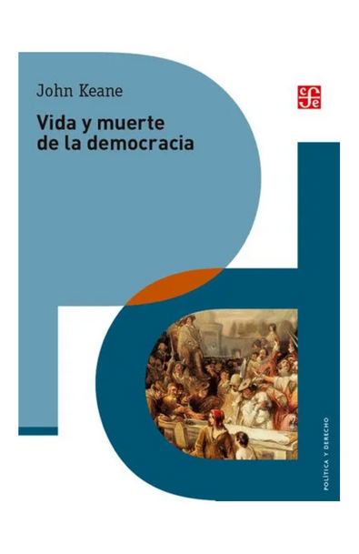 Vida y muerte de la democracia