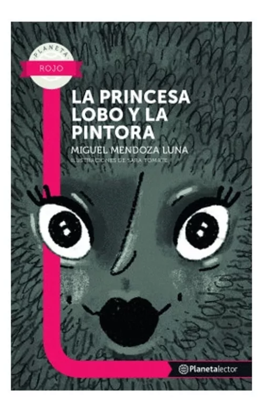 La princesa lobo y la pintora. mendoza luna, miguel