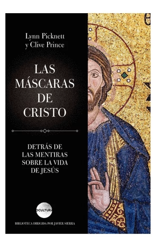 Las máscaras de cristo. detrás de las mentiras sobre la vida