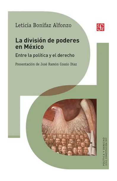 La división de poderes en méxico. entre la política y el derecho