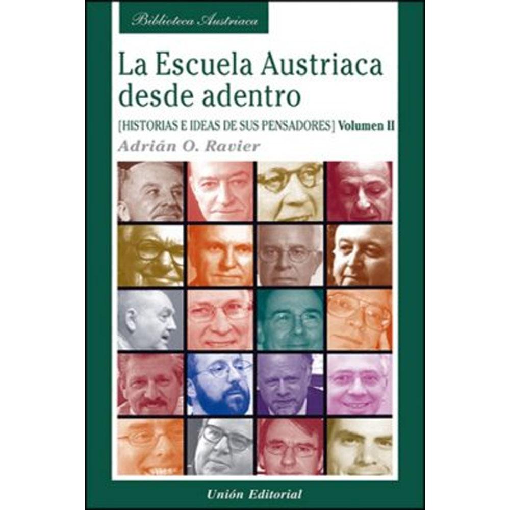 La escuela austriaca desde adentro (vol. ii). historias e ideas de sus pensadores