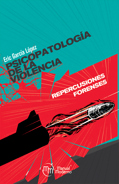 Psicopatología de la violencia repercusiones forenses