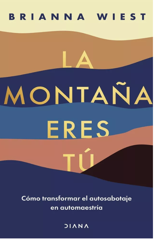 La montaña eres tú. brianna wiest