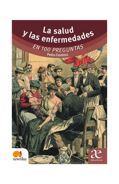 La salud y las enfermedades en 100 preguntas