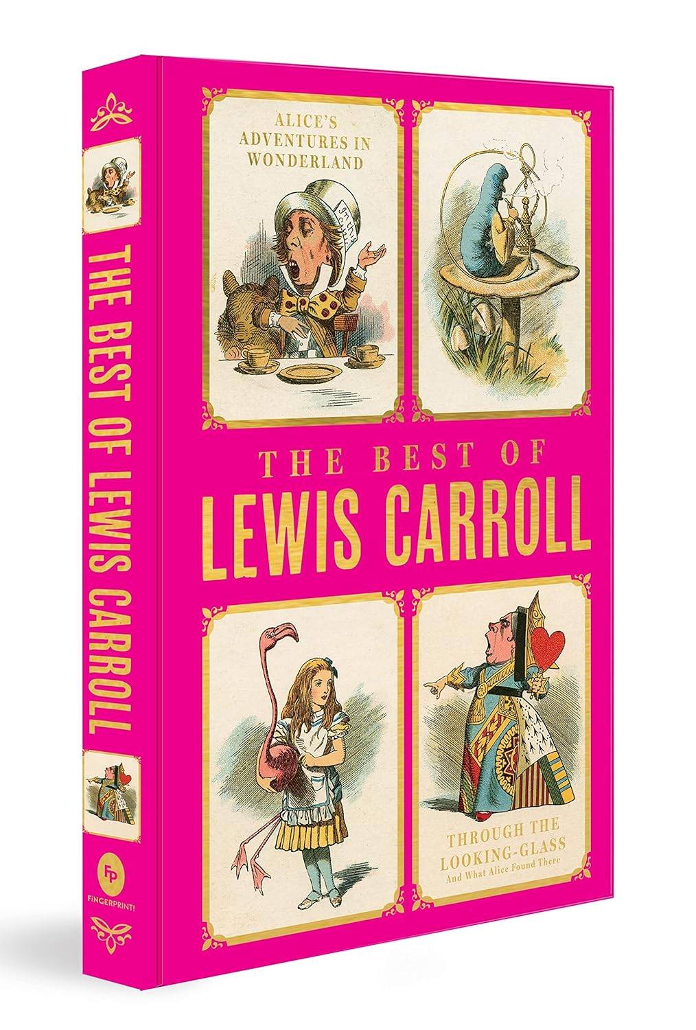 The best of lewis carroll - alice's adventures in wonderland; through the looking-glass; what alice found there (deluxe hardbound edition)