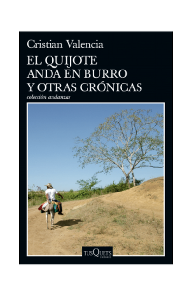 El quijote anda en burro y otras crónicas