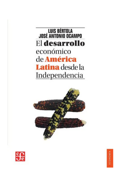 El desarrollo económico de américa latina desde la independencia