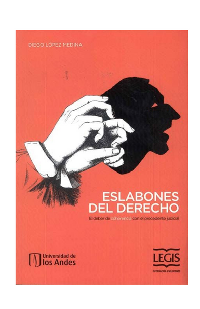 Eslabones del derecho. el deber de coherencia con el precedente judicial