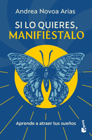 Si lo quieres, manifiéstalo aprende a atraer tus sueños