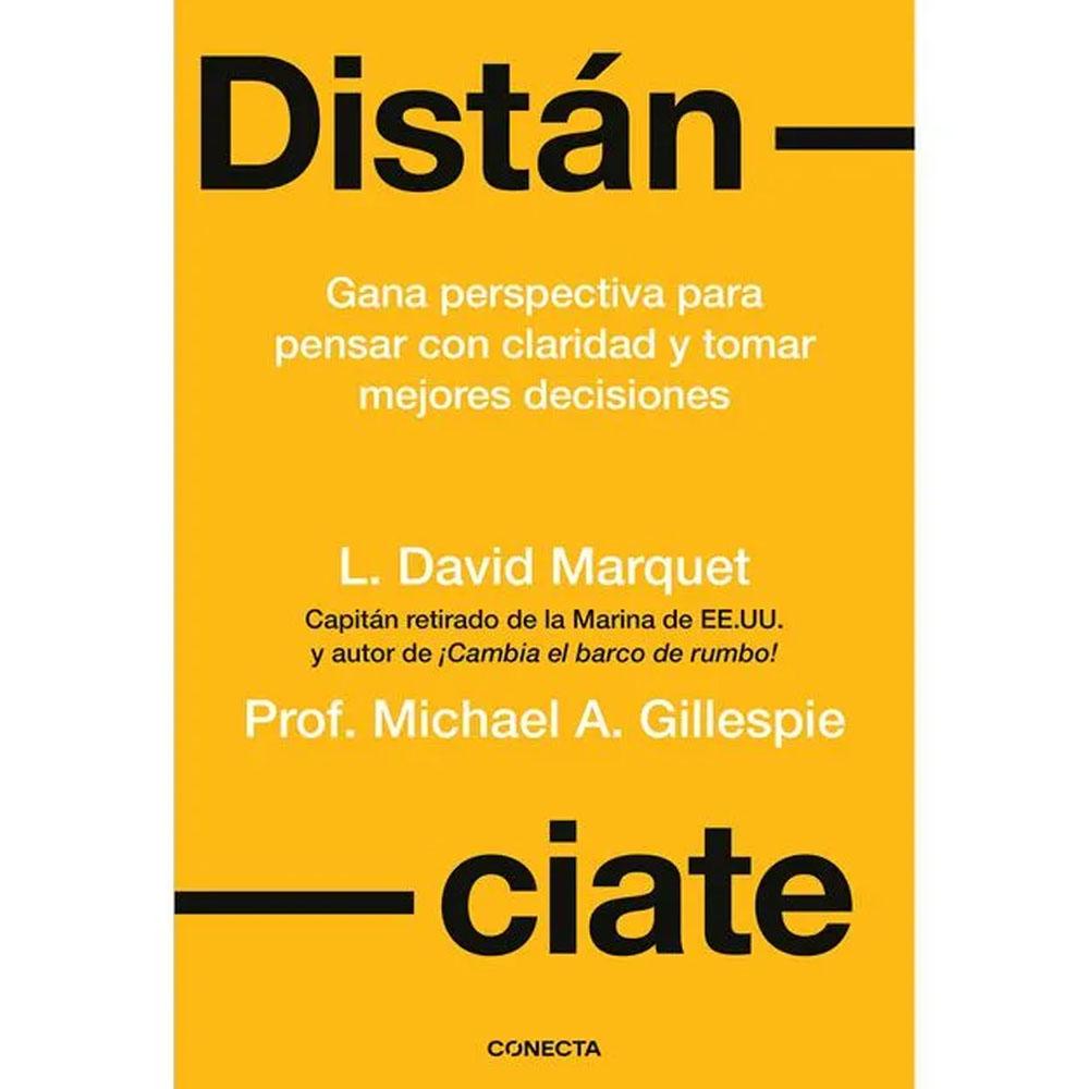 Distánciate. gana perspectiva para pensar con claridad y tomar mejores decisiones. louis david marquet 2026