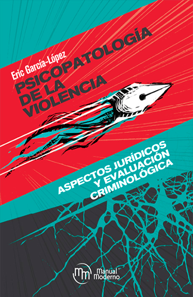Psicopatología de la violencia aspectos jurídicos y evaluación criminológica