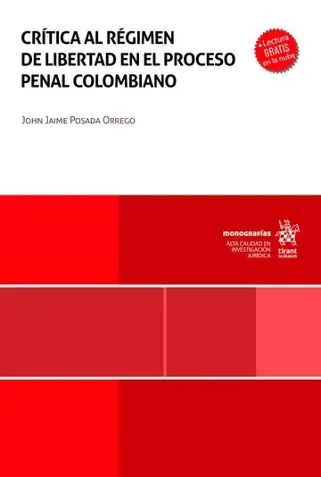 Crítica al régimen de libertad en el proceso penal colombiano