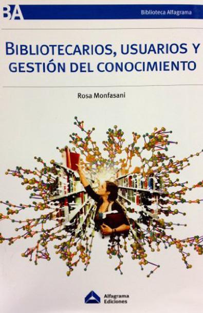 Bibliotecarios, usuarios y gestión del conocimiento