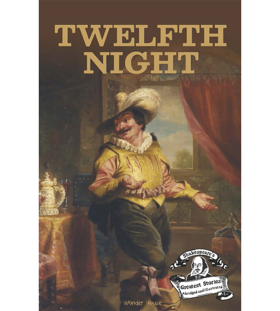 Twelfth night : shakespeare’s greatest stories for children (abridged and illustrated) with review questions and an introduction to the themes in the story