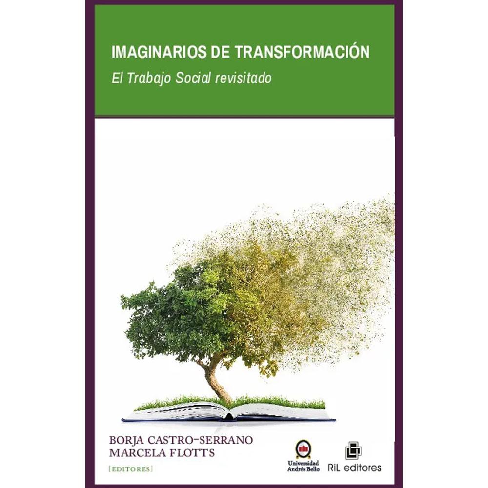 Imaginarios de transformacion el trabajo social revisitado