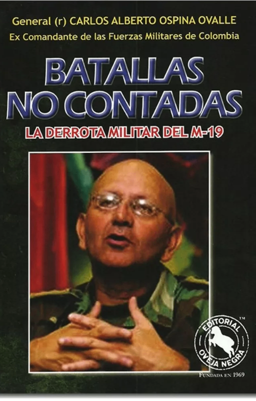 Batallas no contadas la derrota militar del m 19, general re