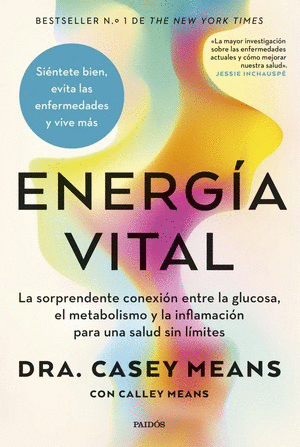 Energía vital la sorprendente conexión entre la glucosa, el metabolismo y la inflamación para una salud sin límites