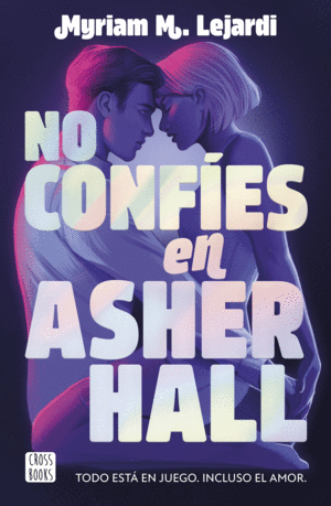 No confíes en asher hall todo está en juego, incluso el amor