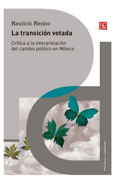 La transición votada, crítica a la interpretación del cambio político en méxico