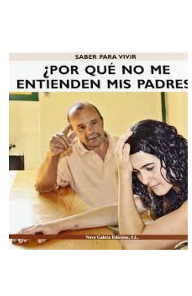 Saber para vivir: porque no me entienden mis padres