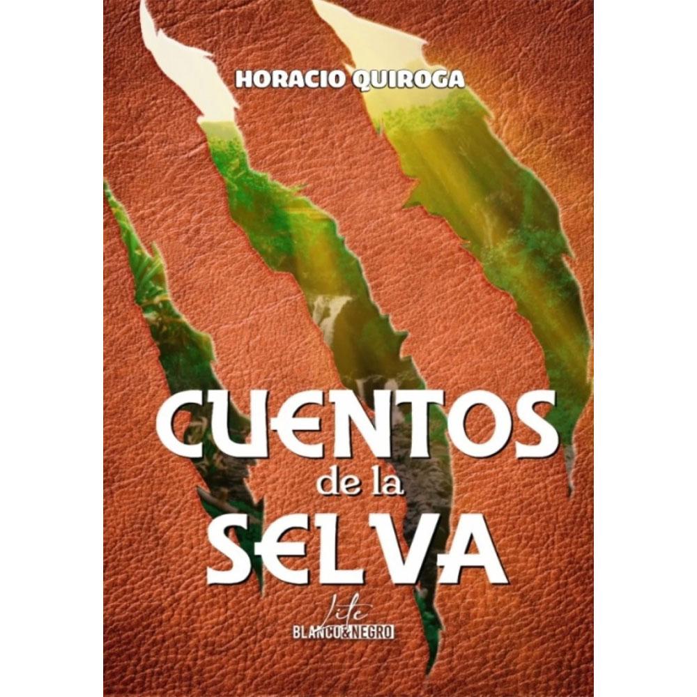 Cuentos de la selva - lite. horacio quiroga