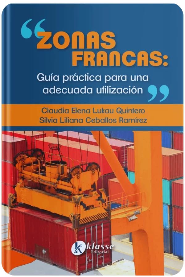Zonas francas, guía práctica para una adecuada utilización
